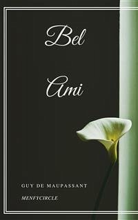 Bel Ami (eBook, ePUB) - de Maupassant, Guy