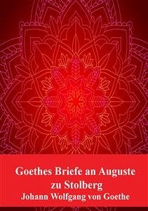 Goethes Briefe an Auguste zu Stolberg (eBook, PDF) - Wolfgang Goethe, Johann