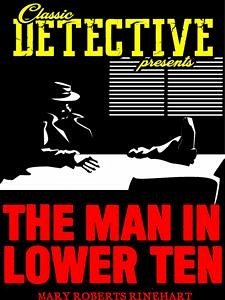 The Man In Lower Ten (eBook, ePUB) - Roberts Rinehart, Mary