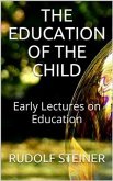 The Education of the Child - and Early Lectures on Education (eBook, ePUB)