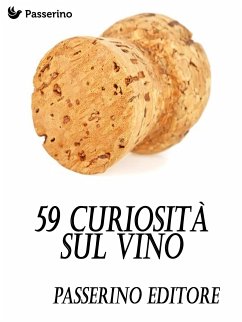 59 curiosità sul vino (eBook, ePUB) - Editore, Passerino