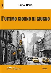 L'ultimo giorno di giugno (eBook, ePUB) - Celio, Elena