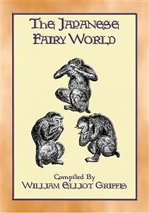 THE JAPANESE FAIRY WORLD - 35 illustrated stories from the Wonderlore of Japan (eBook, ePUB)