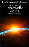 The Source and Mode of Solar Energy Throughout the Universe (eBook, ePUB)