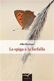 La spiga e la farfalla (eBook, ePUB)