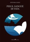 Per il Sangue di Tata (eBook, ePUB)
