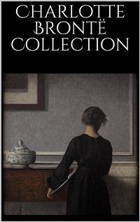 Cover Charlotte Brontë Collection (eBook, ePUB)