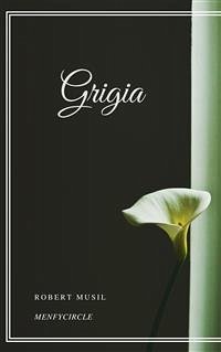 Grigia (eBook, ePUB) - Musil, Robert