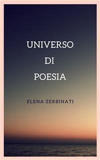Universo di poesia (eBook, ePUB) - Zerbinati, Elena