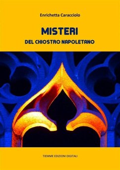 Misteri del chiostro napoletano (eBook, ePUB) - Caracciolo, Enrichetta