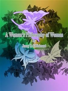 A Woman's Philosophy of Woman (eBook, ePUB) - P. d'Héricourt, Jenny