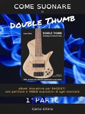 Come suonare il Double Thumb (prima parte) INTERATTIVO (eBook, ePUB)