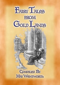 FAIRY TALES FROM GOLD LANDS - 9 Illustrated Children's Stories (eBook, ePUB)