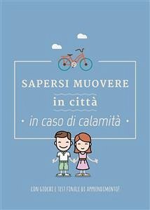 Sapersi muovere in città in caso di calamità (eBook, ePUB) - Perissinotto, Federica