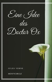 Eine Idee des Doctor Ox (eBook, ePUB) - Verne, Jules