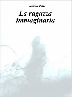 La ragazza Immaginaria (eBook, PDF) - Dulac, Alexander