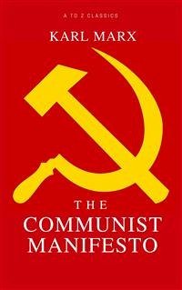 The Communist Manifesto (A to Z Classics) (eBook, ePUB) - Marx, Karl