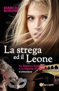 La strega ed il leone (eBook, ePUB) - Rosone, Marco