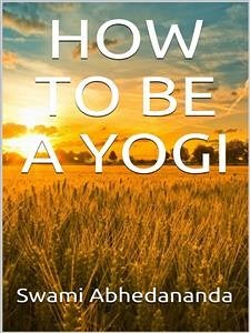 How to be a Yogi (eBook, ePUB) - Abhedananda, Swami