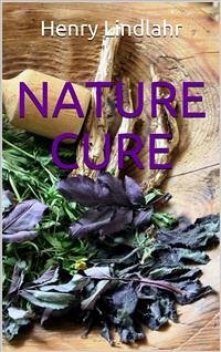 Nature Cure (eBook, ePUB) - Lindlahr, Henry