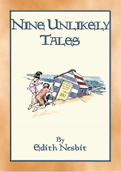 NINE UNLIKELY TALES - 9 illustrated magical stories (eBook, ePUB) - Nesbit, E.; by H. R. MILLAR and CLAUDE A. SHEPPERSON, Illustrated