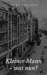 Kleiner Mann - was nun? (eBook, ePUB) - Fallada, Hans