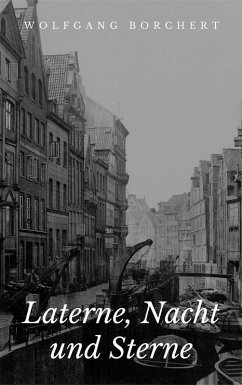 Laterne, Nacht und Sterne (eBook, ePUB) - Borchert, Wolfgang