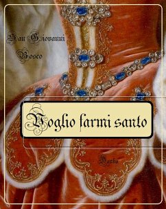 Voglio farmi santo (eBook, ePUB) - Govanni Bosco, San
