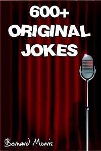 600+ Original Jokes (eBook, ePUB) - Morris, Bernard