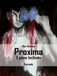 Proxima - Il piano inclinato (eBook, ePUB) - Briatico, Alex