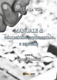 Manuale di educazione sentimentale e sessuale (eBook, ePUB)