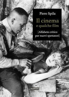 Il cinema e qualche film (eBook, PDF) - Spila, Piero