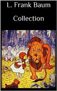 L. Frank Baum Collection (eBook, ePUB) - Frank Baum, L.