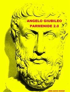 Parmenide 2.0 (eBook, ePUB) - Giubileo, Angelo
