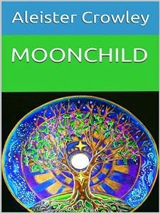 Moonchild (eBook, ePUB) - Crowley, Aleister