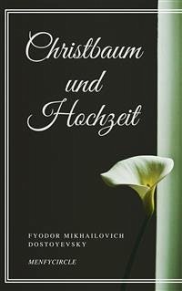 Christbaum und Hochzeit (eBook, ePUB) - Mikhailovich Dostoyevsky, Fyodor