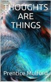 Thoughts are Things (eBook, ePUB)