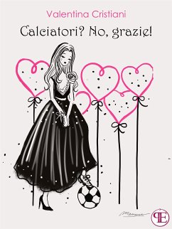 Calciatori? No, grazie! (eBook, ePUB) - Cristiani, Valentina