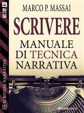 Scrivere - Manuale di tecnica narrativa (eBook, ePUB)