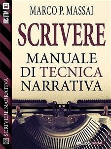 Scrivere - Manuale di tecnica narrativa (eBook, ePUB) - P. Massai, Marco