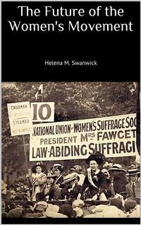 The Future of the Women's Movement (eBook, ePUB) - M. Swanwick, Helena