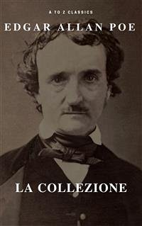 Edgar Allan Poe la collezione (A to Z Classics) (eBook, ePUB) - Allan Poe, Edgar