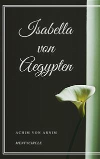 Isabella von Aegypten (eBook, ePUB) - Von Arnim, Achim