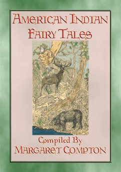 AMERICAN INDIAN FAIRY TALES - 17 Illustrated Fairy Tales (eBook, ePUB)