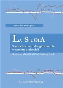 La Scuola - Sentinella contro disagio minorile e condotte antisociali (eBook, PDF) - Romagnolo, Antonella