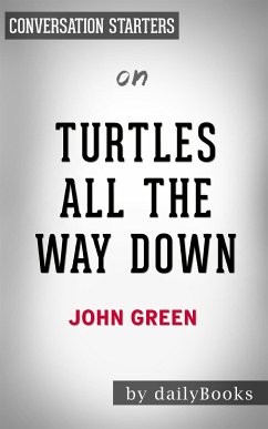 Turtles All the Way Down: by John Green   Conversation Starters (eBook, ePUB) - dailyBooks