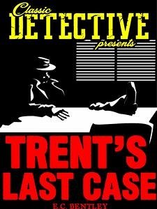 Trent's Last Case (eBook, ePUB) - Bentley, E.C.