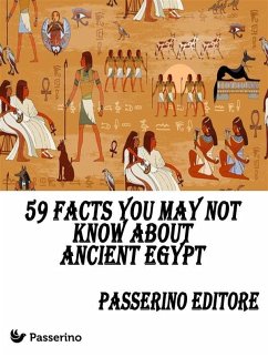 59 facts you may not know about Ancient Egypt (eBook, ePUB) - Editore, Passerino