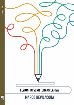 Lezioni di scrittura creativa (eBook, ePUB) - Bevilacqua, Marco