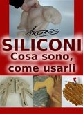 Siliconi - Cosa sono, come usarli (eBook, ePUB)